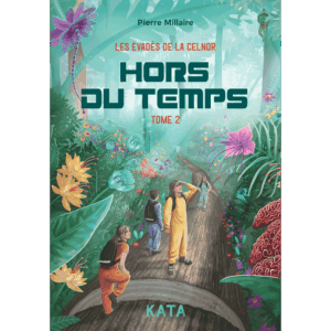 Les évadés de la Celnor T.2 ― Hors du temps