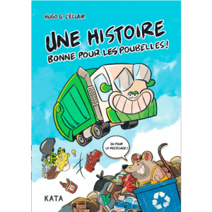 Une histoire bonne pour les poubelles